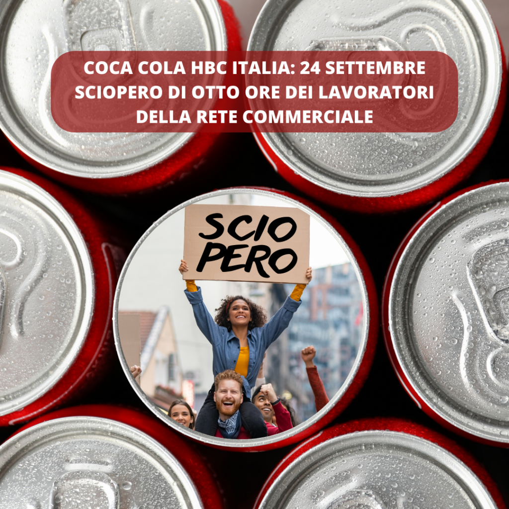 COCA COLA HBC ITALIA: 24 SETTEMBRE SCIOPERO DI OTTO ORE DEI LAVORATORI DELLA RETE COMMERCIALE #adessonews